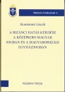 Első borító: A bizánci hatás kérdése a középkori magyar jogban és a magyarországi egyházjogban