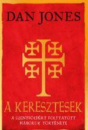 Első borító: A keresztesek. A Szentföldért vívott háborúk története