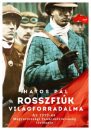 Első borító: Rosszfiúk világforradalma. Az 1919-es Magyarországi Tanácsköztársaság története