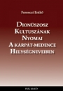 Első borító: Dionüszosz kultuszának nyomai a Kárpát-medence helységneveiben