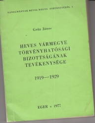 Heves vármegye törvényhatósági bizottságának tevélenysége 1919-1929