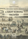 Első borító: A Szent Korona hazatér. A Magyar Korona tizenegy külföldi útja (1205-1978)