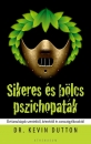 Első borító: Sikeres és bölcs pszichopaták. Élettenulságok szentektők, kémektől és sorozatgyilkosoktól