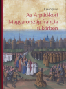 Első borító: Az Árpád-kori Magyarország francia tükörben
