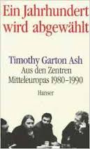 Ein Jahrhundert wird abgewählt. Aus den Zentren Mitteleuropas 1980-1990