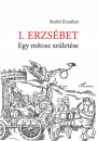 Első borító: I.Erzsébet. Egy mítosz születése