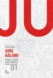 Jung nálunk. Magyar szerzők jungi analitikus írásai 01