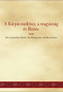 Első borító: A Kárpát-medence, a magyarság és Bizánc. The Carpatian Basin, the Hungarians and the Byzantium