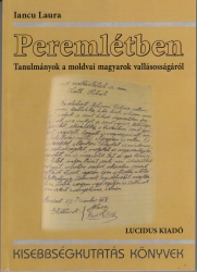 Peremlétben. Tanulmányok a moldvai magyarok vallásosságáról