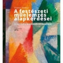 Első borító: A festészeti műelemzés alapkérdései. A vertikális műelemzés módszertana