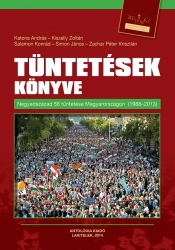 Tüntetések Könyve. Negyedszázad 56 tüntetése Magyarországon (1988-2013)