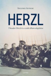 Herzl. Theodor Herzl és a zsidó állam alapítása