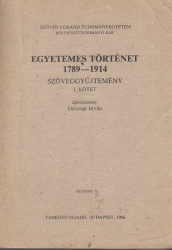 Egyetemes történet 1789-1914. Szöveggyüjtemény I-II.kötet