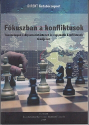 Fókuszban a konfliktusok. Tanulmányok a diplomáciatörténet és a regionális konfliktusok támájában