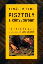 Pisztoly a könyvtárban. Életinterjú