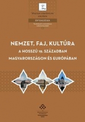 Nemzet, faj, kultúra a hosszú 19.században Magyarországon és Európában