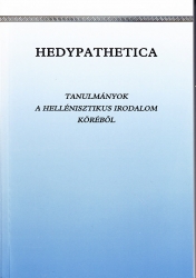 Hedypathetica Tanulmányok a hellénisztikus irodalom köréből