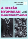 Első borító: A kelták nyomában Magyarországon