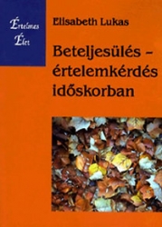 Beteljesülés - Értelemkérdés időskorban