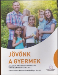 Jövőnk a gyermek. Adalékok a népességgyarapodás társadalmi programjához I.