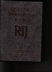 Horvát értelmező szótár.      Rjecnik hrvatskoga jezika.