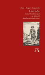 Libertalia. Szabad kalózközösségek - az újkor első demokratikus alaptörvényei