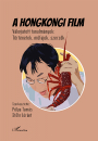 Első borító: A hongkongi film. Válogatott tanulmányok: tötrénetek, műfajok, szerzők