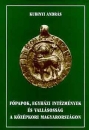 Első borító: Főpapok, egyházi intézmények és vallásosság a középkori Magyarországon