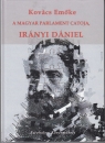 Első borító: A magyar parlament Catoja, Irányi Dániel politikai pályája 1868 és 1892 között