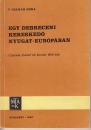 Első borító: Egy debreceni kereskedő Nyugat.Európában. Csanak Jüzsef úti levelei 1862-ből