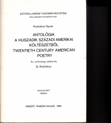Antológia a huszadik századi ameikai költészetbők/Twentieth Century American Poetry. An Anthology
