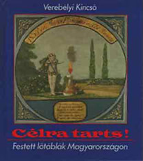 Célra tarts ! Festett lőtáblák Magyarországon