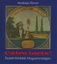 Első borító: Célra tarts ! Festett lőtáblák Magyarországon