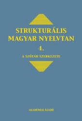 Strukturális magyar nyelvtan 4. A szótár szerkezete6990