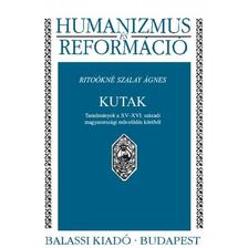 Kutak. Tanulmányok a XV-XVI.századi magyarországi művelődés köréből