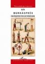 Első borító: Munkásprés. A munka kikényszerítésének története az ipari forradalomtól napjainkig