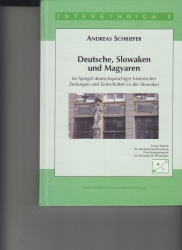 Deutsch, Slowaken und Magyaren im Spiegel deutschsprachiger historischer Zeitubgen und Zeitschriften in der Slowakei