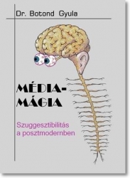 Média-mágia.Szuggesztibilitás a posztmodernben 