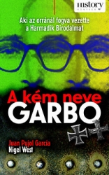 A kém neve Garbo. Aki az orránál fogva vezette a Harmadik Birodalmat.