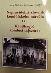 Rendhagyó komlósi tájszótár/Nepravidelny slovnik komlósskeho nárecia