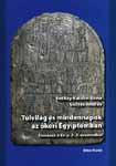 Túlvilág és mindennapok az ókori Egyiptomban