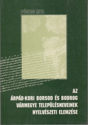 Az Árpád-kori Borsod és Bodrog vármegye településneveinek nyelvészeti elemzése