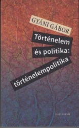 Történelem és politika: történelempolitika