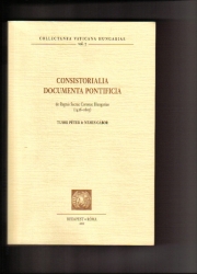 Consistorialia Documenta Pontificia de Regnis Sacrae Coronae Hungariae 1426-1605