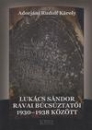 Első borító: Lukács Sándor ravai búcsúztatói 1930-1938 között
