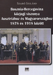 Bosznia-Hercegovina közjogi viszonya Ausztriához és Magyarországhoz 1878 és 1918 között