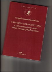 A végesség hermeneutikája. Az idő mint filozófiai probléma Martin Heidegger gondolkodásában