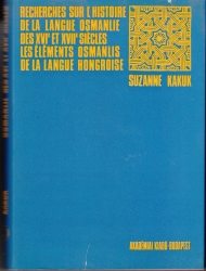 Recherches sur l`histoire de la langue osmanlie des XVI. et XVII. siècles. Les éléments osmanlis de la langue hongroise.