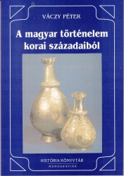 A magyar történelem korai századaiból