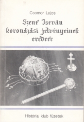 Szent István koronázási jelvényeinek eredete
